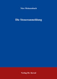 Abbildung von: Die Steueranmeldung - Kovac, Dr. Verlag