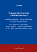 Cover: Biographische Gespr&auml;che zu Gl&uuml;ckserfahrungen - Kovac, Dr. Verlag