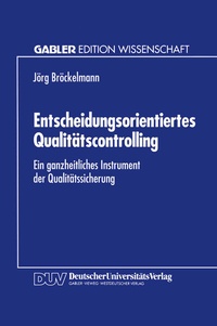 Abbildung von: Entscheidungsorientiertes Qualitätscontrolling - Deutscher Universitätsverlag