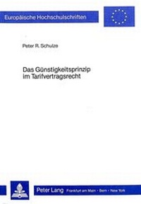 Abbildung von: Das Günstigkeitsprinzip im Tarifvertragsrecht - Peter Lang Verlag