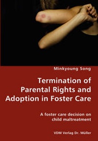 Abbildung von: Termination of Parental Rights and Adoption in Foster Care - VDM Verlag Dr. Müller