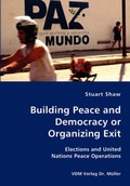 Cover: Building Peace and Democracy or Organizing Exit - VDM Verlag Dr. Mueller E.K.