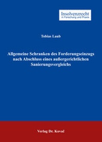 Abbildung von: Allgemeine Schranken des Forderungseinzugs nach Abschluss eines aussergerichtlichen Sanierungsvergleichs - Kovac, Dr. Verlag