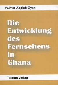 Abbildung von: Die Entwicklung des Fernsehens in Ghana - Tectum Wissenschaftsverlag
