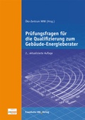Cover: Pr&uuml;fungsfragen f&uuml;r die Qualifizierung zum Geb&auml;ude-Energieberater. - Fraunhofer IRB Verlag