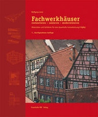 Bild vergrößern Bild: Fachwerkhäuser restaurieren - sanieren - modernisieren. - Fraunhofer IRB Verlag