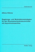 Cover: Regelungs- und Modulationsstrategien f&uuml;r den Stromzwischenkreisumrichter mit Asynchronmaschine - Shaker