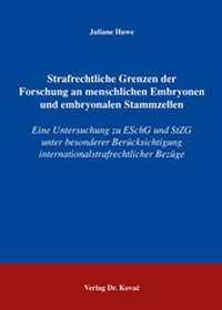 Abbildung von: Strafrechtliche Grenzen der Forschung an menschlichen Embryonen und embryonalen Stammzellen - Kovac, Dr. Verlag