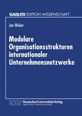 Cover: Modulare Organisationsstrukturen internationaler Unternehmensnetzwerke - Deutscher Universit&auml;tsverlag