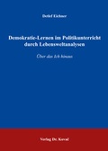 Cover: Demokratie-Lernen im Politikunterricht durch Lebensweltanalysen - Kovac, Dr. Verlag
