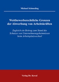 Abbildung von: Wettbewerbsrechtliche Grenzen der Abwerbung von Arbeitskräften - Kovac, Dr. Verlag