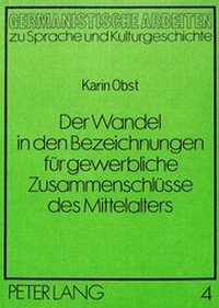 Abbildung von: Der Wandel in den Bezeichnungen für gewerbliche Zusammenschlüsse des Mittelalters - Peter Lang Verlag