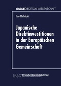 Cover: Japanische Direktinvestitionen in der Europ&auml;ischen Gemeinschaft - Deutscher Universit&auml;tsverlag