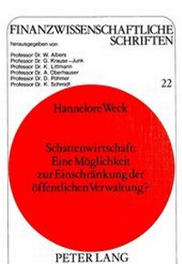 Abbildung von: Schattenwirtschaft: eine Möglichkeit zur Einschränkung der öffentlichen Verwaltung? - Peter Lang Verlag