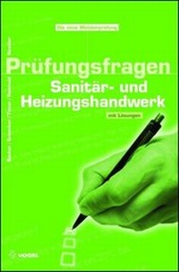 Abbildung von: Prüfungsfragen Sanitär- und Heizungshandwerk - Vogel Communications Group GmbH & Co. KG
