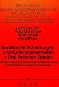 Cover: Koalitionsentscheidungen und Aufteilungsverhalten in drei-Personen-Spielen - Peter Lang Verlag
