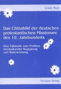 Cover: Das Chinabild der deutschen protestantischen Missionare des 19. Jahrhunderts - Tectum Wissenschaftsverlag