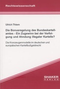 Cover: Die Bonusregelung des Bundeskartellamtes - Ein Zugewinn bei der Verfolgung und Ahndung illegaler Kartelle? - Shaker