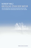 Cover: Kritische Ethik der Natur - K&ouml;nigshausen & Neumann