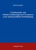 Abbildung von: Gerichtsstands- und Schiedsvereinbarungen im E-Commerce sowie aussergerichtliche Streitbeilegung - Kovac, Dr. Verlag