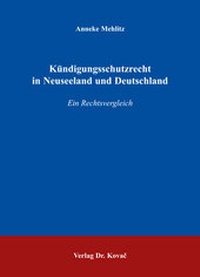 Abbildung von: Kündigungsschutzrecht in Neuseeland und Deutschland - Kovac, Dr. Verlag