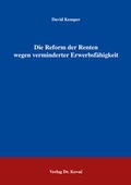Cover: Die Reform der Renten wegen verminderter Erwerbsf&auml;higkeit - Kovac, Dr. Verlag