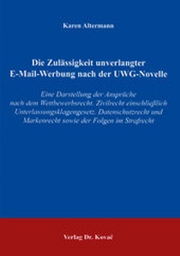 Abbildung von: Die Zulässigkeit unverlangter E-Mail-Werbung nach der UWG-Novelle - Kovac, Dr. Verlag