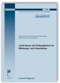 Cover: Leicht Bauen mit Verbunddecken im Wohnungs- und Gewerbebau - Fraunhofer IRB Verlag
