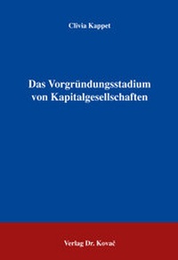 Abbildung von: Das Vorgründungsstadium von Kapitalgesellschaften - Kovac, Dr. Verlag