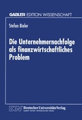 Cover: Die Unternehmernachfolge als finanzwirtschaftliches Problem - Deutscher Universit&auml;tsverlag