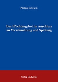 Abbildung von: Das Pflichtangebot im Anschluss an Verschmelzung und Spaltung - Kovac, Dr. Verlag