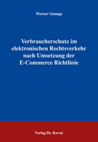 Abbildung von: Verbraucherschutz im elektronischen Rechtsverkehr nach Umsetzung der E-Commerce Richtlinie - Kovac, Dr. Verlag
