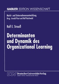 Enlarge image Cover: Determinanten und Dynamik des Organizational Learning - Deutscher Universitätsverlag