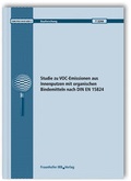 Cover: Studie zu VOC-Emissionen aus Innenputzen mit organischen Bindemitteln nach DIN EN 15824. - Fraunhofer IRB Verlag