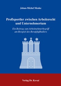 Abbildung von: Profisportler zwischen Arbeitsrecht und Unternehmertum - Kovac, Dr. Verlag