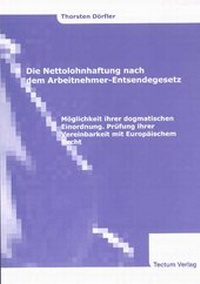 Abbildung von: Die Nettolohnhaftung nach dem Arbeitnehmer-Entsendegesetz - Tectum Wissenschaftsverlag