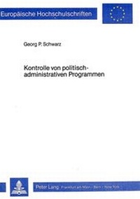 Abbildung von: Kontrolle von politisch-administrativen Programmen - Peter Lang Verlag