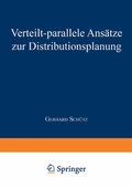 Cover: Verteilt-parallele Ans&auml;tze zur Distributionsplanung - Deutscher Universit&auml;tsverlag