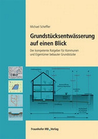 Abbildung von: Grundstücksentwässerung auf einen Blick. - Fraunhofer IRB Verlag