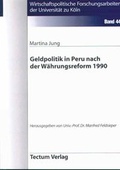 Cover: Geldpolitik in Peru nach der W&auml;hrungsreform 1990 - Tectum Wissenschaftsverlag