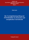 Bild: Die Verträglichkeitsprüfung der FFH-Richtlinie im deutschen und europäischen Umweltrecht - Kovac, Dr. Verlag