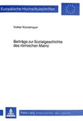 Cover: Beitr&auml;ge zur Sozialgeschichte des r&ouml;mischen Mainz - Peter Lang Verlag