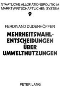 Bild: Mehrheitswahl-Entscheidungen über Umweltnutzungen - Peter Lang Verlag