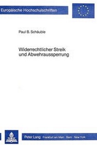 Abbildung von: Widerrechtlicher Streik und Abwehraussperrung - Peter Lang Verlag