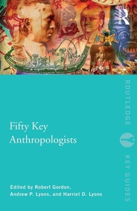 Enlarge image Cover: Fifty Key Anthropologists - Routledge