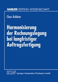 Abbildung von: Harmonisierung der Rechnungslegung bei langfristiger Auftragsfertigung - Deutscher Universitätsverlag