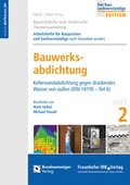 Cover: Baurechtliche und -technische Themensammlung. Heft 2: Bauwerksabdichtung. - Fraunhofer IRB Verlag