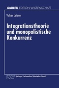 Cover: Integrationstheorie und monopolistische Konkurrenz - Deutscher Universit&auml;tsverlag