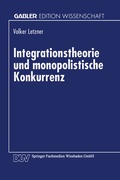 Cover: Integrationstheorie und monopolistische Konkurrenz - Deutscher Universit&auml;tsverlag