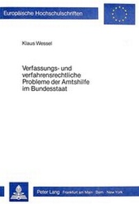 Abbildung von: Verfassungs- und verfahrensrechtliche Probleme der Amtshilfe im Bundesstaat - Peter Lang Verlag